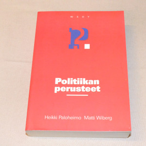 Heikki Paloheimo & Matti Wiberg Politiikan perusteet